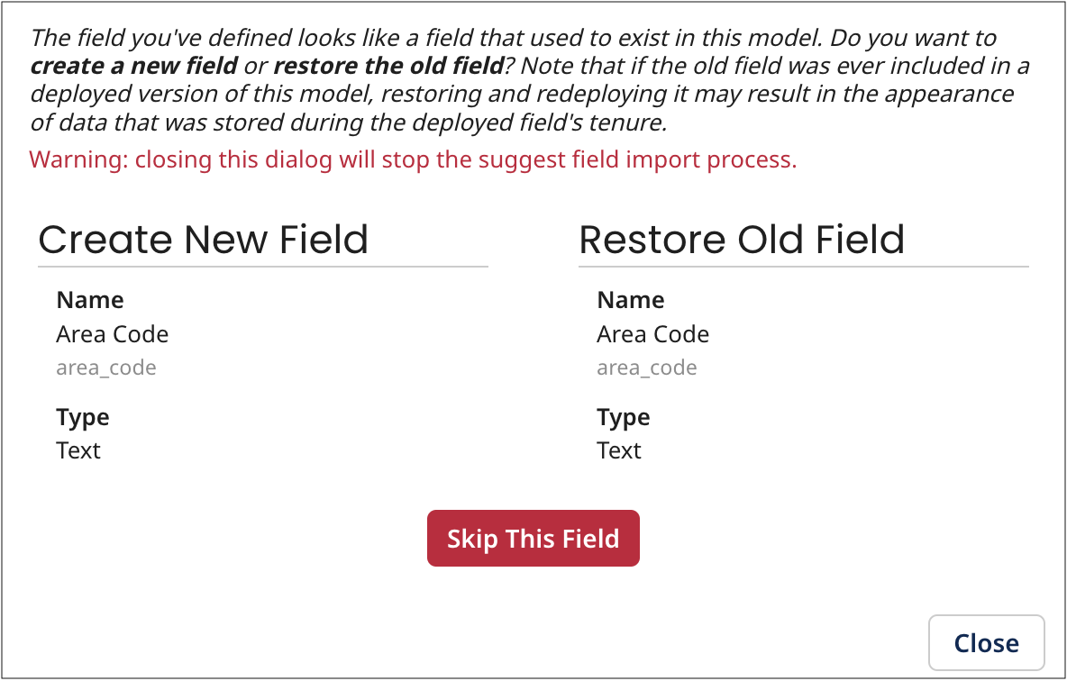 Repeating instance of the dialog asking if you want to create a new field or restore the old field